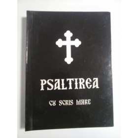 PSALTIREA (cu scris mare) PROOROCULUI  SI  IMPARATULUI  DAVID